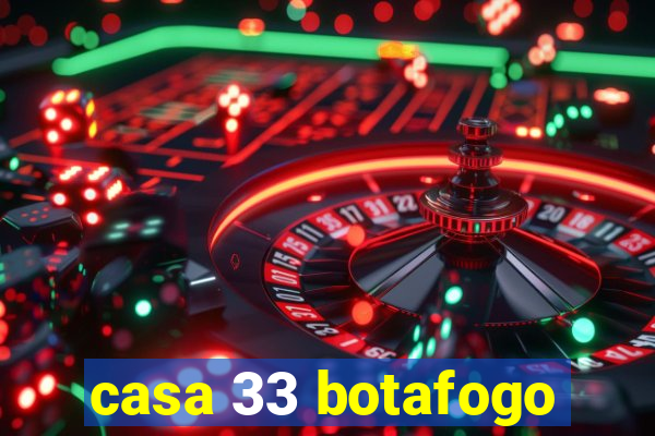 casa 33 botafogo